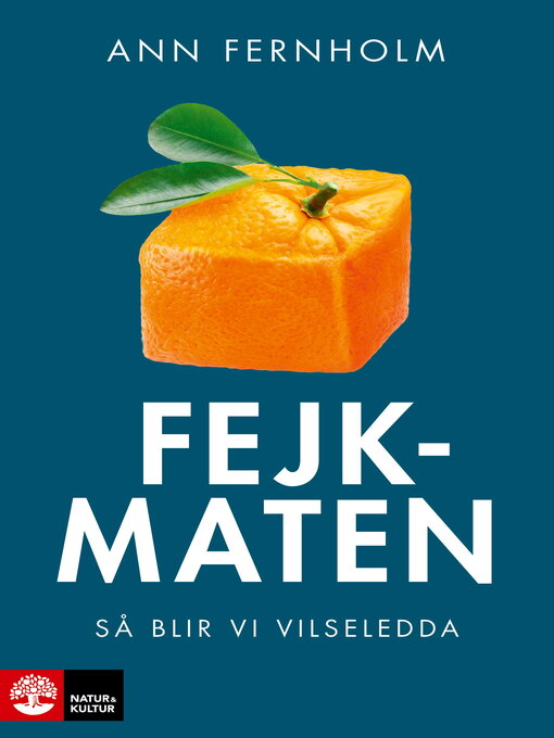 Titeldetaljer för Fejkmaten av Ann Fernholm - Tillgänglig